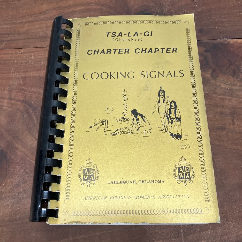 Tsa-La-Gi Cooking Signals Tahlequah Oklahoma ABWA Community Cookbook 1984
